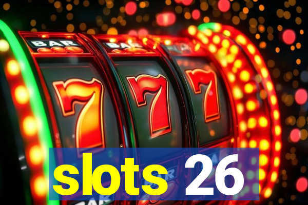 slots 26